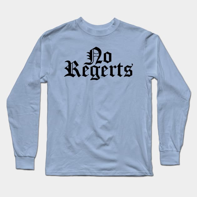 No regerts Long Sleeve T-Shirt by ScottCarey